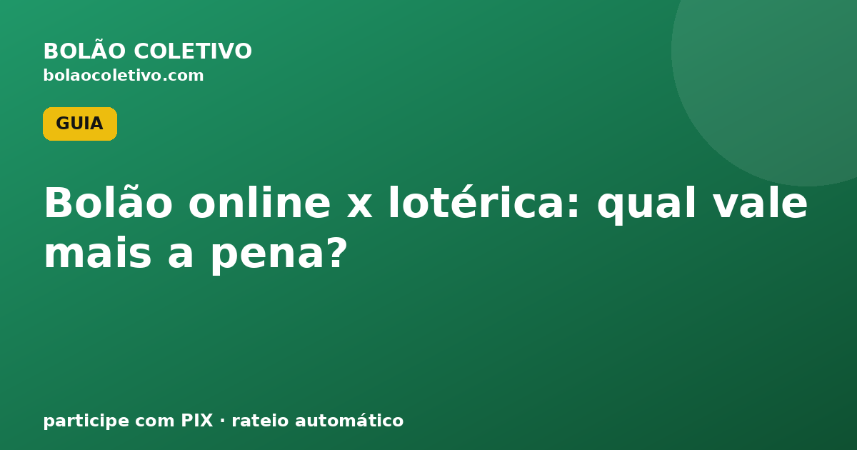 Bolão online x lotérica: qual vale mais a pena?