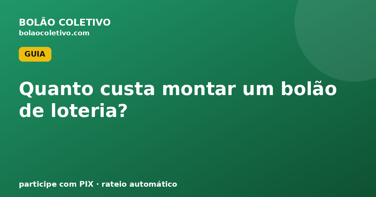 Quanto custa montar um bolão de loteria?